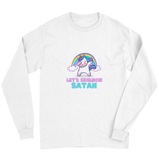 Unicorn Pet Lets Summon Satan Cute Unicorn Dab Festival Occult Pagan Long Sleeves