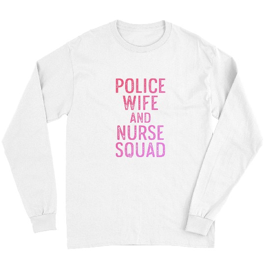 nurses Job Police Wife nurses Life RN Mom Long Sleeves