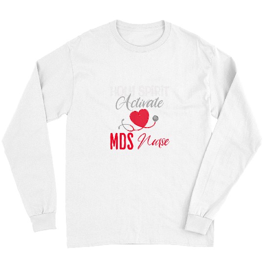 nurses Job Holy Spirit Activate MDS nurses Funny Christian Religious Long Sleeves