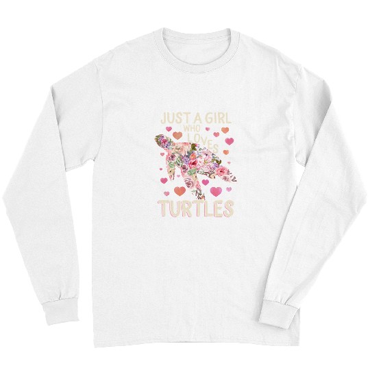 Turtle Pet Just A Girl Who Loves Turtles Love Sea Turtle Save The Turtles Ocean 2 Long Sleeves