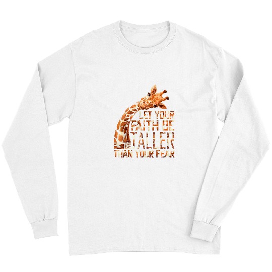 Giraffe Pet Let Your Faith Be Taller Than Your Fear 6 Long Sleeves