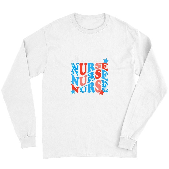 nurses Job All American nurses For Memorial Day and 4th of July Long Sleeves