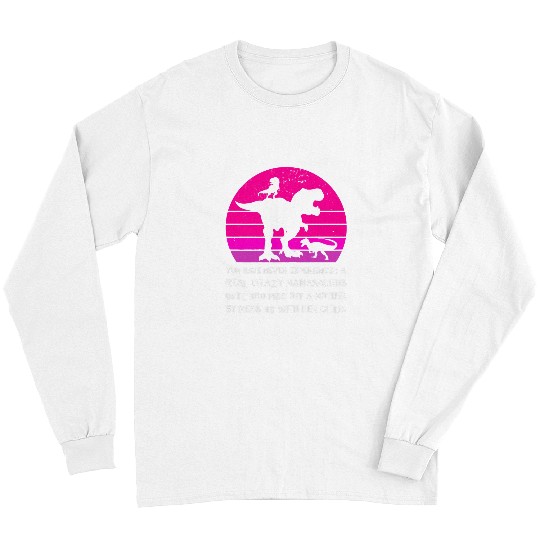 Dinosaur Pet You have mamasaurus son mother Mamasaurus rex Long Sleeves