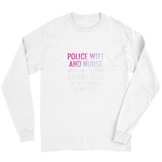 nurses Job Police Wife nurses Life RN Mom 64 Long Sleeves