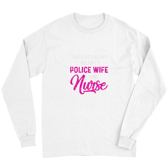nurses Job Police Wife nurses Life RN Mom 52 Long Sleeves