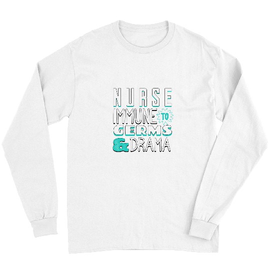 nurses Job Immune From Germs 2Drama 2Nursing nurses Week Long Sleeves