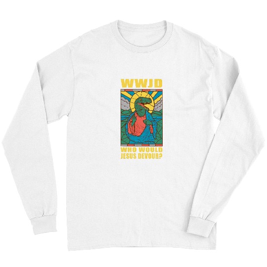 Dinosaur Pet WWJD Who Would Jesus Devour a Jesus Trex Long Sleeves