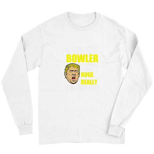 Sport Bowling Greatest bowler funny donald trump bowling gift tee humor Long Sleeves