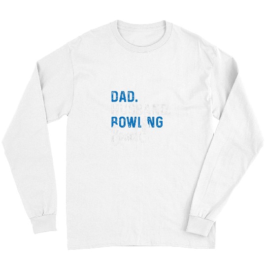Sport Bowling Coachs Dad Husband Player Team Instructor Long Sleeves