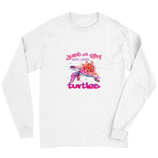 Turtle Pet Just A Girl Who Loves Turtles Floral Sea Turtle and Flowers 2 Long Sleeves
