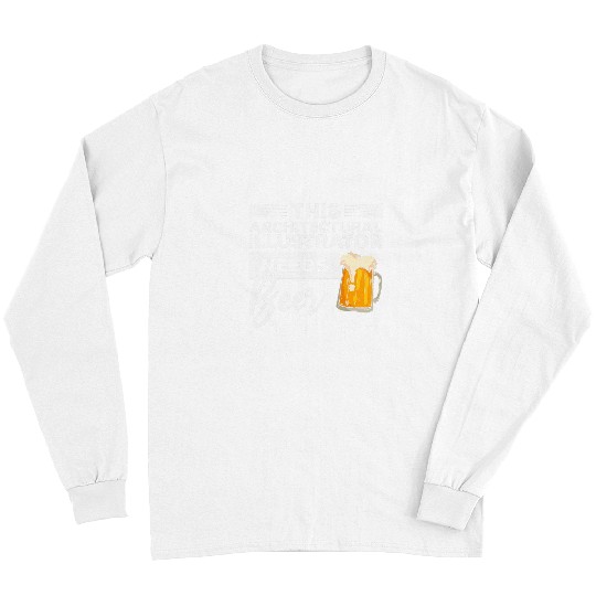 Architect Job This Architectural Illustrator Needs Beer Long Sleeves