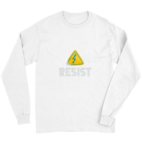 Resist Electrical Engineer Physicist Electrician Mechanics Long Sleeves