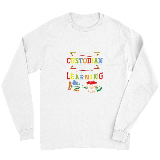School Custodian I Clear The Trail For Learning Appreciation 25 Long Sleeves