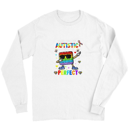 Autism Puzzle Society Says Im Autistic God Says Im Perfect Autism Pop It 9 Long Sleeves