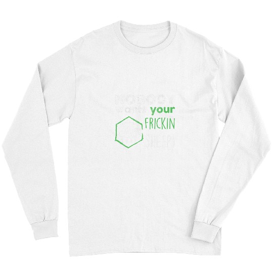 Sheep Pet Nobody Wants Your Frickin Sheep Board Game Geek Nerd Fan Long Sleeves