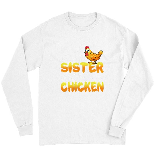 Chicken Pet Will Trade Sister for Chicken Funny Chicken Lover Siblings 69 Long Sleeves