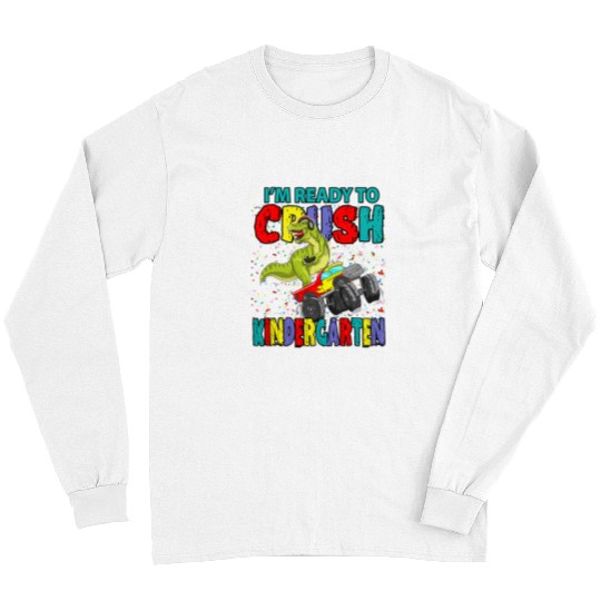 Dinosaur Pet Im Ready To Crush Kindergarten Dinosaur Back To School Kids 111 Long Sleeves