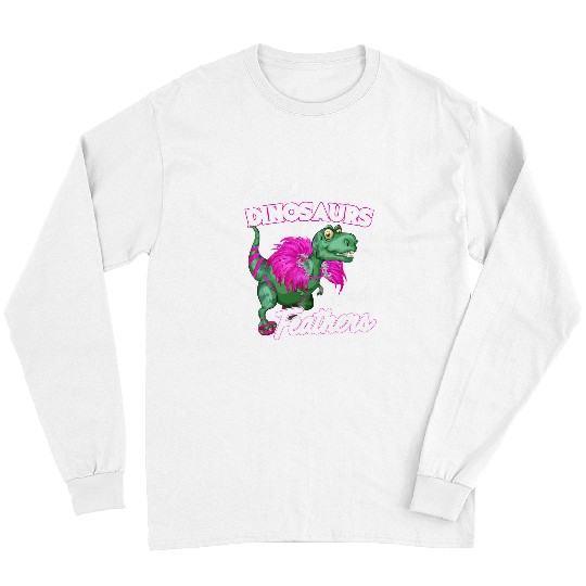 Dinosaur Pet Amazing Real Dinosaurs Had Feathers TRex Comedy Long Sleeves
