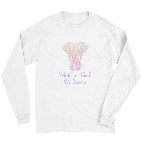 Elephant Mammal Colorful Elephant Inspirational Buddhism Quote Long Sleeves