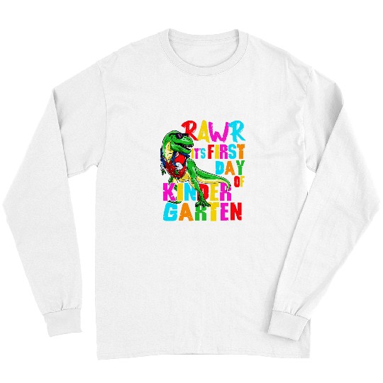 Dinosaur Pet Rawr Its First Day Of Kindergarten Dinosaur Back To School Long Sleeves