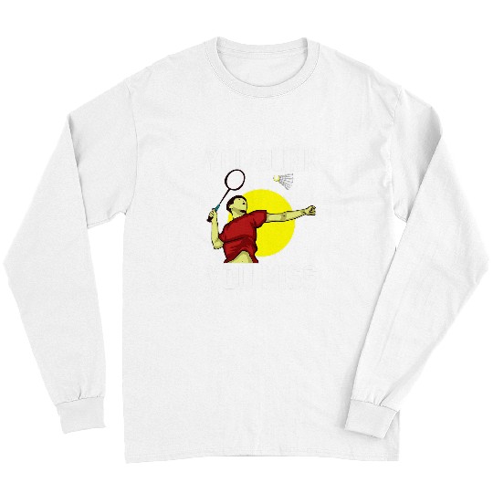 Sport Badminton Player You Blink You Miss Long Sleeves