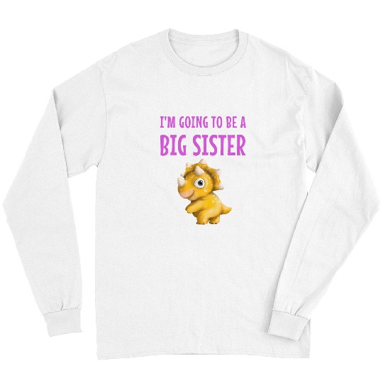 Dinosaur Pet Kids Im going to be a Big Sister Cute kids dinosaur tee 4 Long Sleeves
