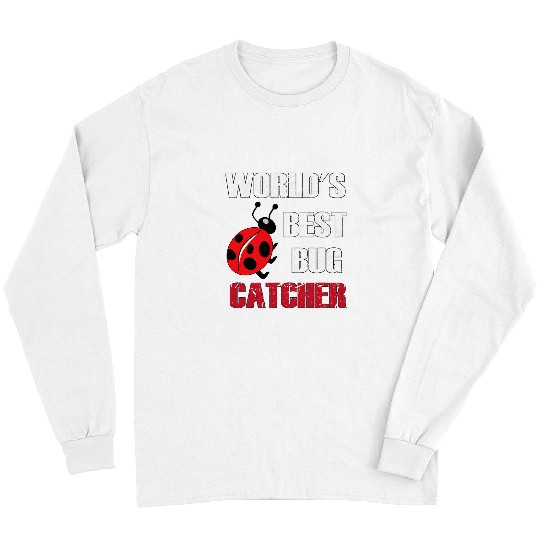 Worlds bests Bug Catcher Gift Men Women Bug Exterminator 22 Long Sleeves