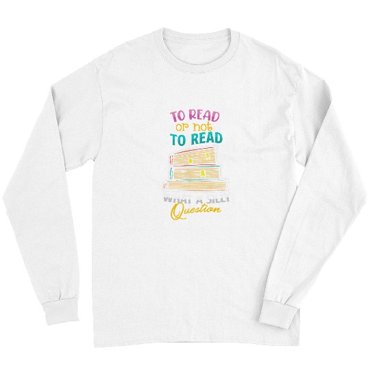 Book Fun Lover Literature Bookworm Librarian Reader 06 Long Sleeves