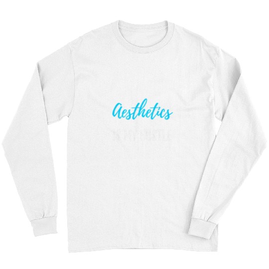 Aesthetics Is My Hustle Funny Esthetician Gift Long Sleeves