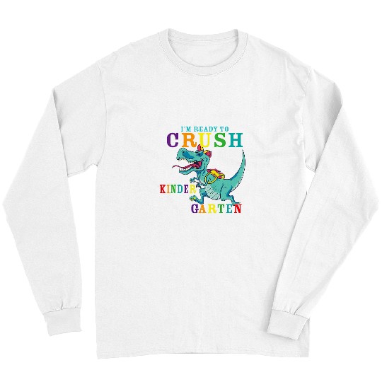 Dinosaur Pet Kids Im Ready to Crush Kindergarten Dinosaur Back to School Boys 3 Long Sleeves