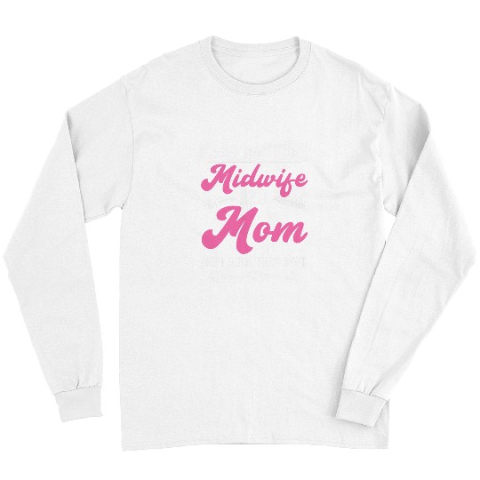 Midwifery Job Profession Newborn Childbirth Midwife 29 Long Sleeves