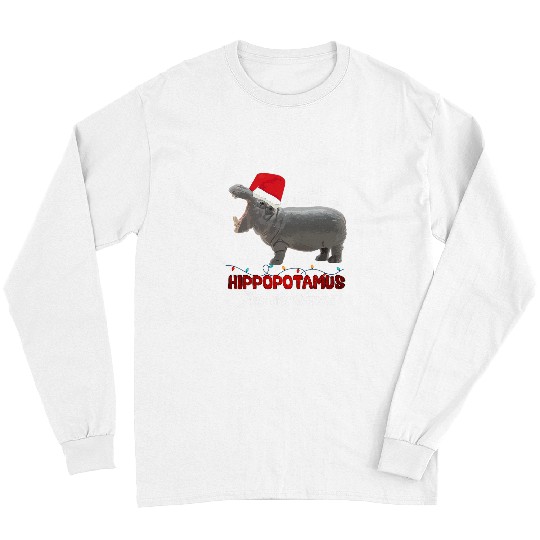 Hippo Pet I Want A Hippopotamus For Christmas Cute xmass Kids Men Women Long Sleeves