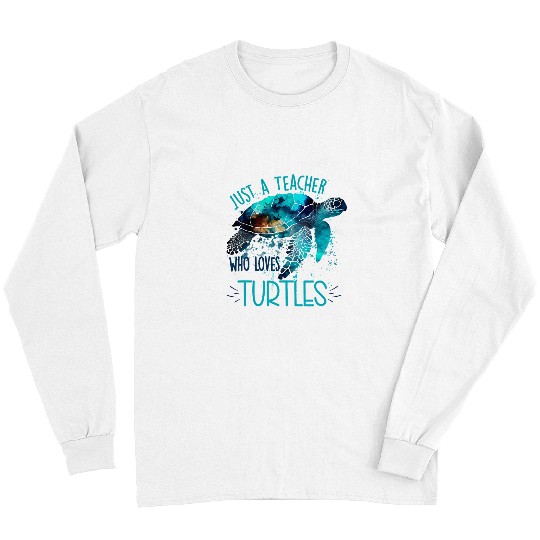 Turtle Pet Cute Sea Turtle Teacher Ocean Wildlife Earth Day Teacher Long Sleeves