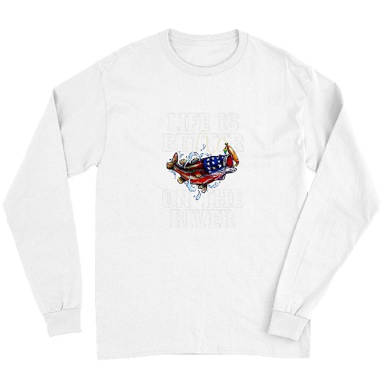 Fishing Fun Life Is Better On The River Bass Fish Fishing Long Sleeves