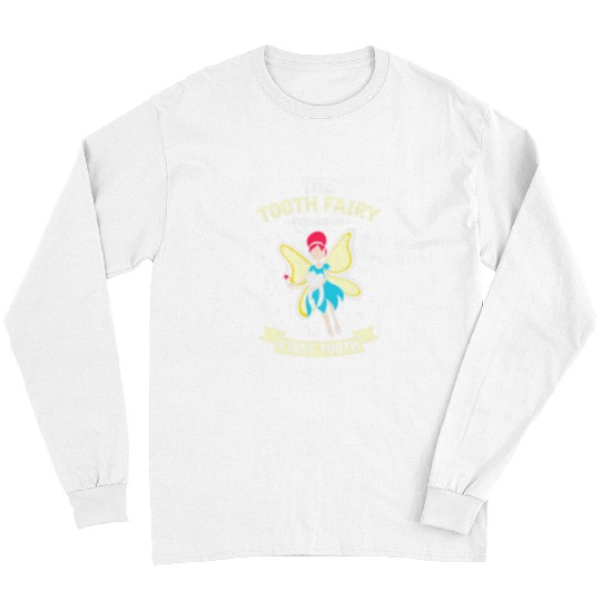 Womens Tooth Fairy fetched my first Tooth Dental dentists Hygienist Long Sleeves