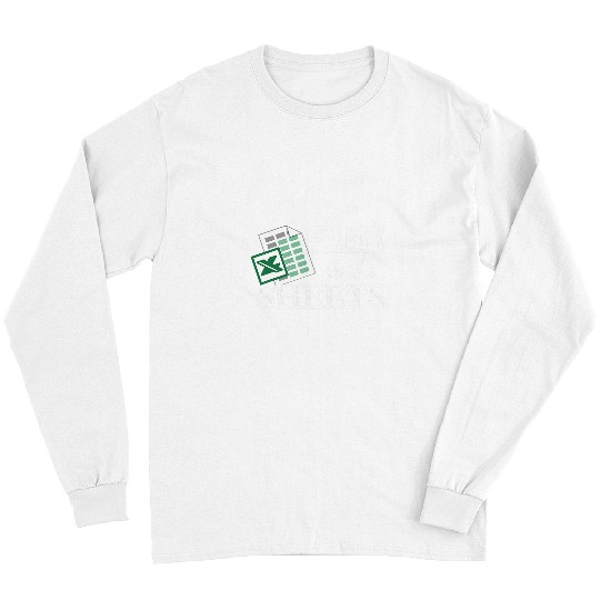 Accountant Job Freak In The Excel Sheets Funny Accountant Spreadsheet 1 Long Sleeves