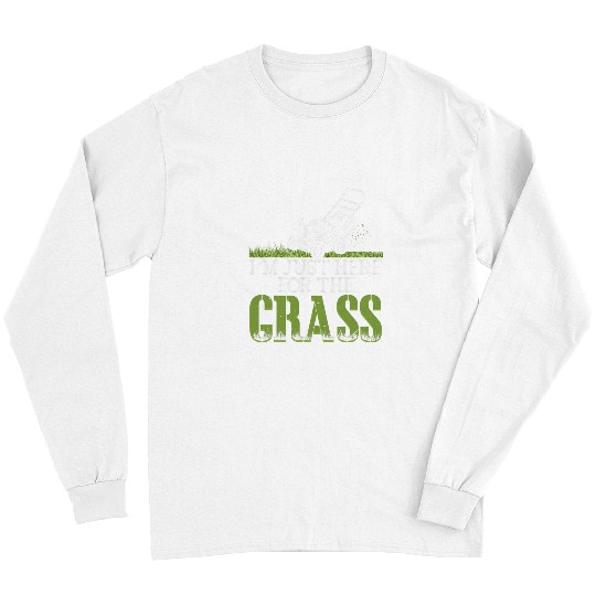 Lawn Mower Fun Im Just Here For The Grass Gardening Lawn Mower Gardener 1 Long Sleeves