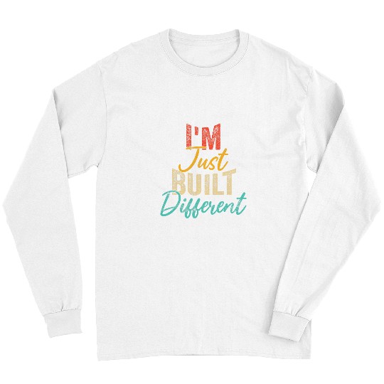 Im Just Built Different 2Funny Fitness Bodybuilding Gym Long Sleeves