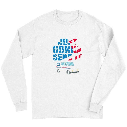 Postal Worker Job Funny Postal Worker Just Gonna Send It Mail Carrier US Flag Long Sleeves