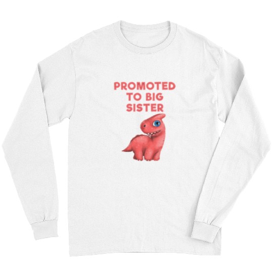 Dinosaur Pet Kids Promoted to Big Sister Cute kids dinosaur tee New baby 3 Long Sleeves