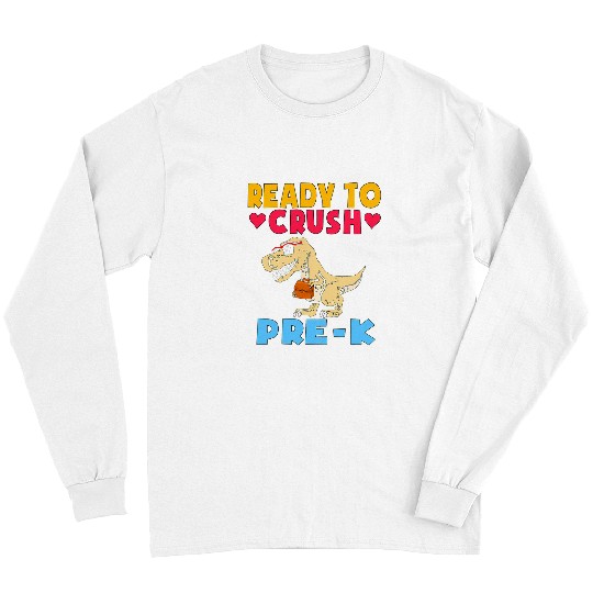 Dinosaur Pet Ready To Crush PreK Back To School Preschool Dinosaur Boys Long Sleeves