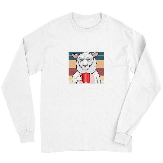 Sheep Pet Respect My Coffee Break Its For Everyones Safety Sheep 53 Long Sleeves