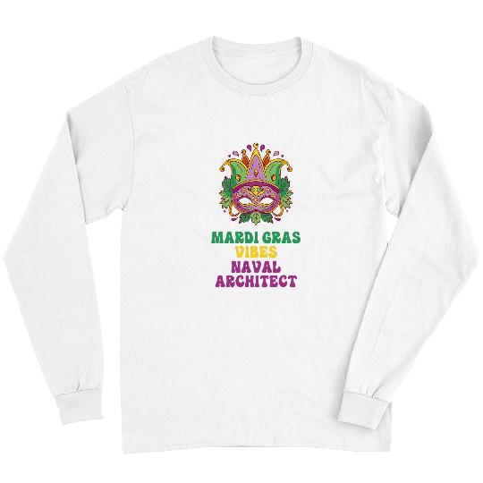 Architect Job Naval Architect Mardi Gras Vibes Long Sleeves