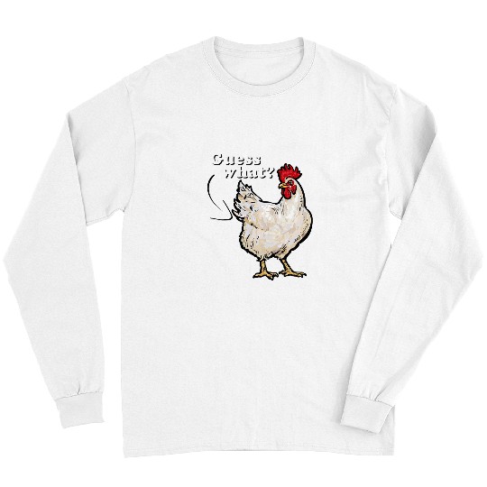 Chicken Pet Guess What Chicken Butt Dumb Dad Joke Long Sleeves