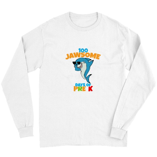 Shark Pet Funny Shark 100th Day of Pre K Jawsome Long Sleeves