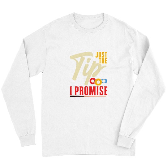 Sport Billiard Just The Tip I Promise Pool 8 Ball Snooker Player Long Sleeves