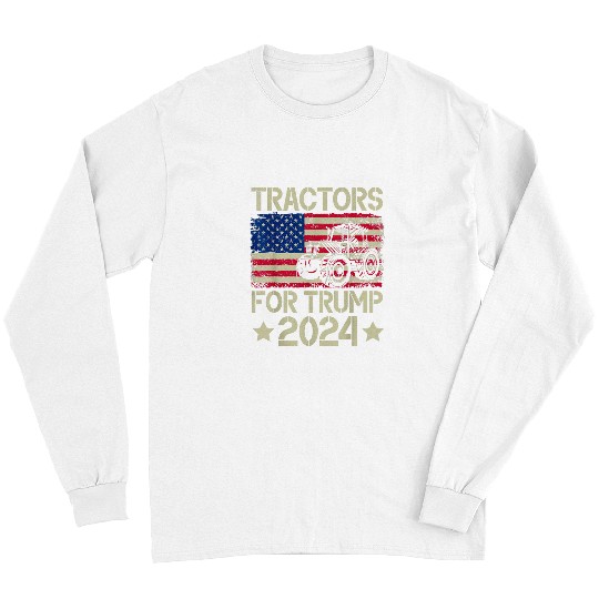 Tractor Fun For Trump 04 American Flag Farmer Dad Grandpa Long Sleeves