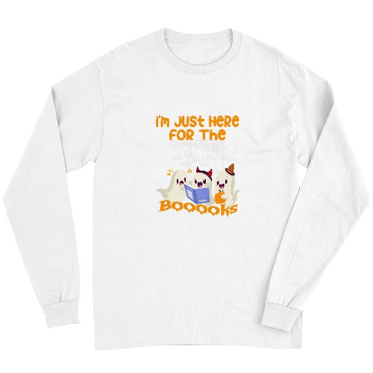 Book Fun ghosts Boo Halloween Lover Book Im Just Here For The Booooks 1 Long Sleeves