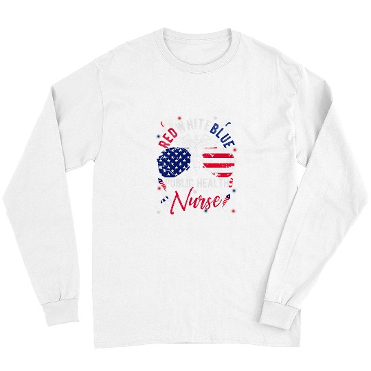 nurses Job RED WHITE BLUE PUBLIC HEALTH nurses Patriotic nurses Doc Long Sleeves