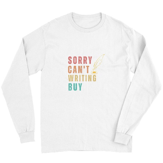 Book Fun Sorry Cant Writing Buy Funny Writer Book Author Retro Long Sleeves